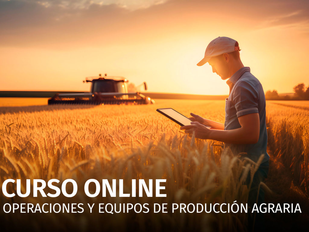 Curso Online Operaciones y equipos de producción Agraria