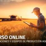 Curso Online Operaciones y equipos de producción Agraria